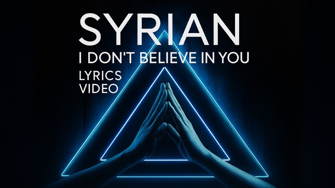 SYRIAN - I don't believe in you [Lyrics Video]