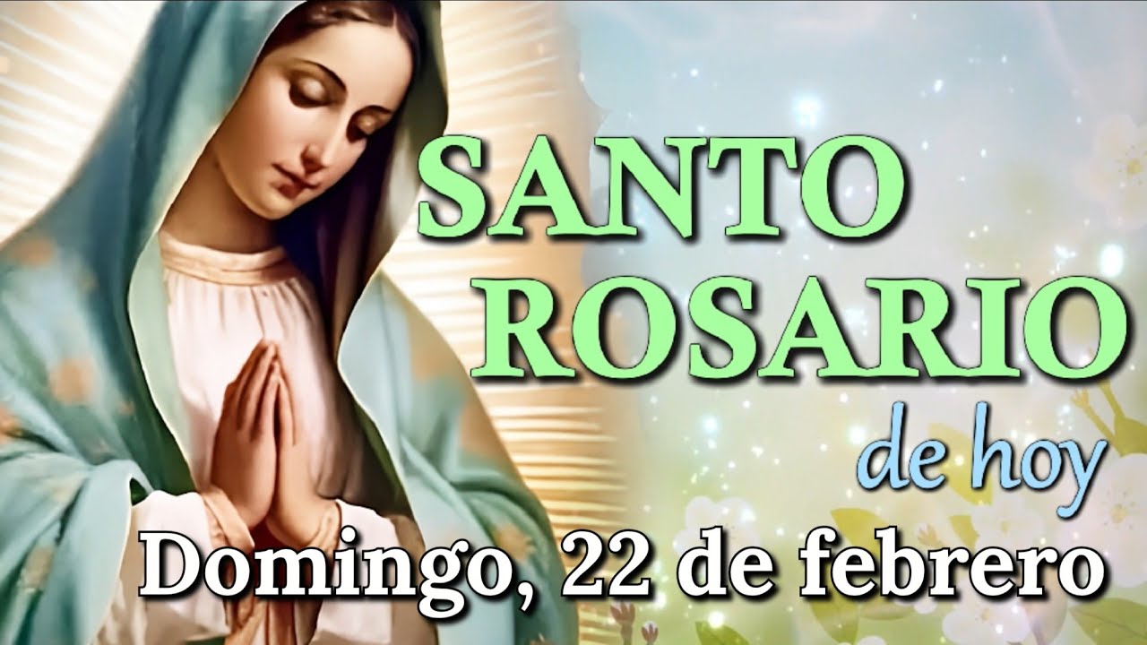 🙏 Santo Rosario de Hoy ✝️, Misterios Gloriosos, Domingo 22 de febrero 2026.