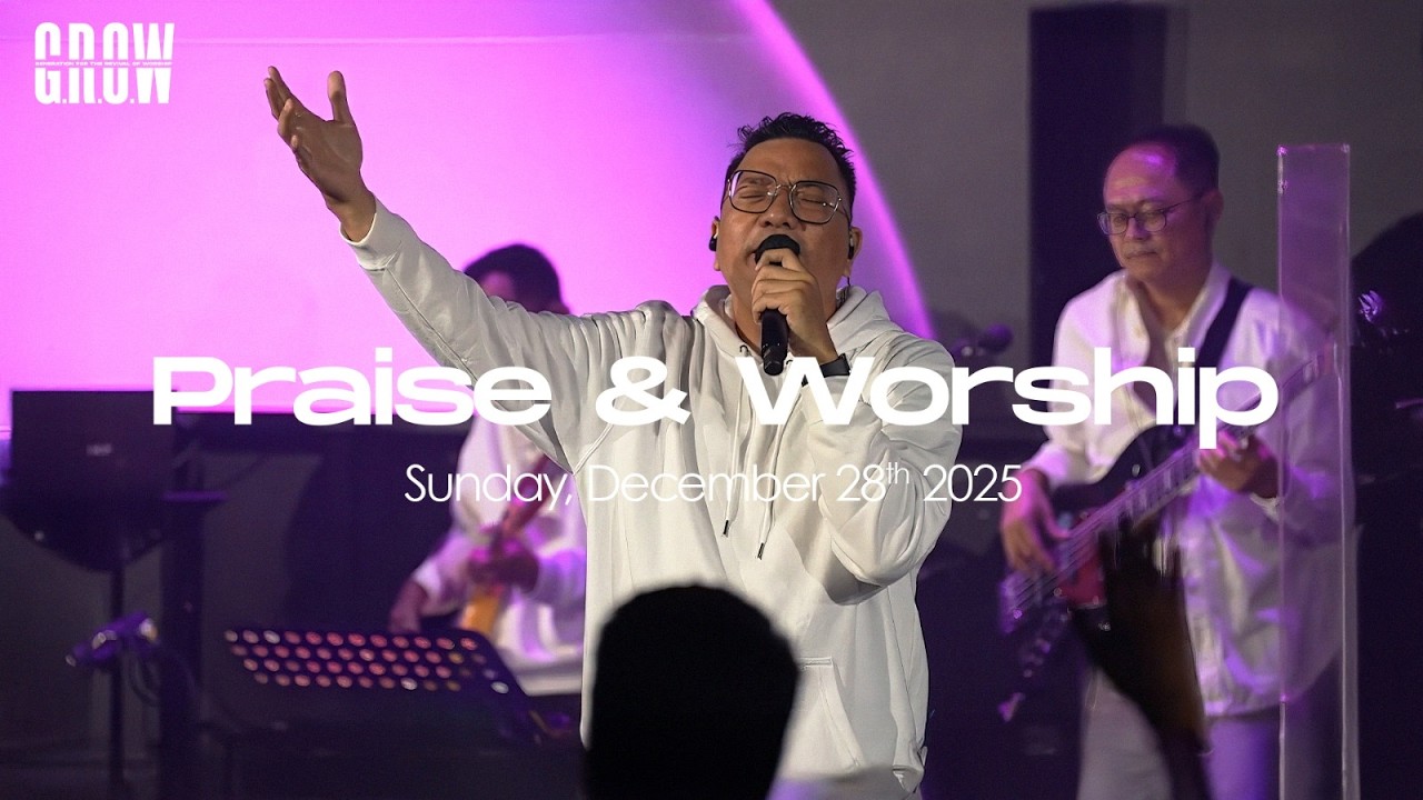 G.R.O.W Praise & Worship - 10.30 AM Service  - December 28th, 2025