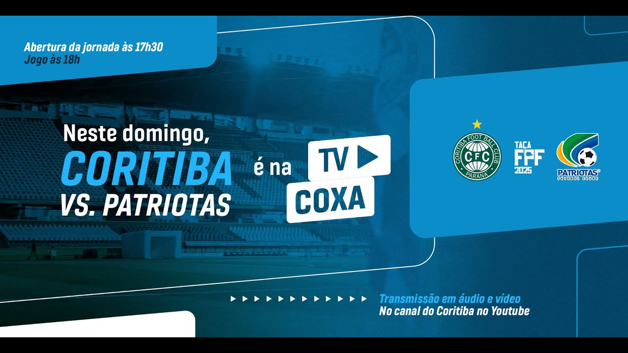 📻 [AO VIVO COM IMAGENS] CORITIBA x PATRIOTAS | Taça FPF 2025