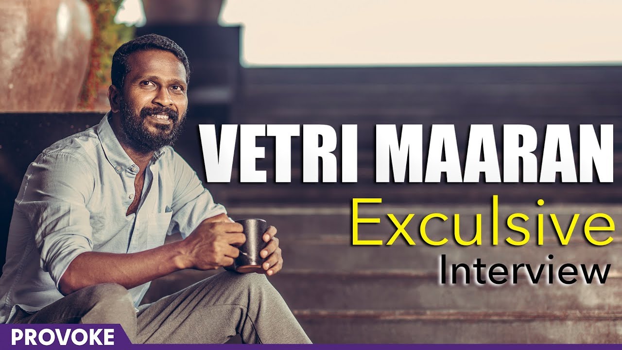 Vetrimaaran Exclusive interview | Vada Chennai | Provoke TV