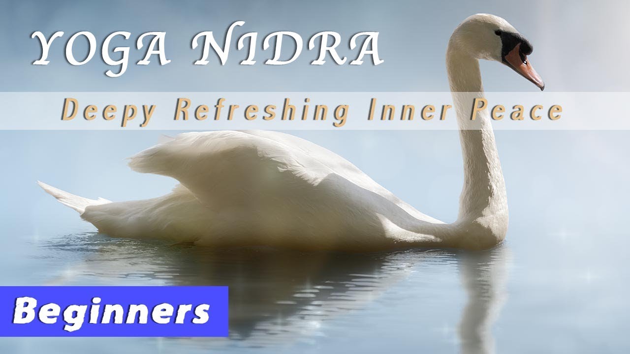Yoga Nidra For Beginners: Deeply Refreshing Inner Peace Guided Meditation