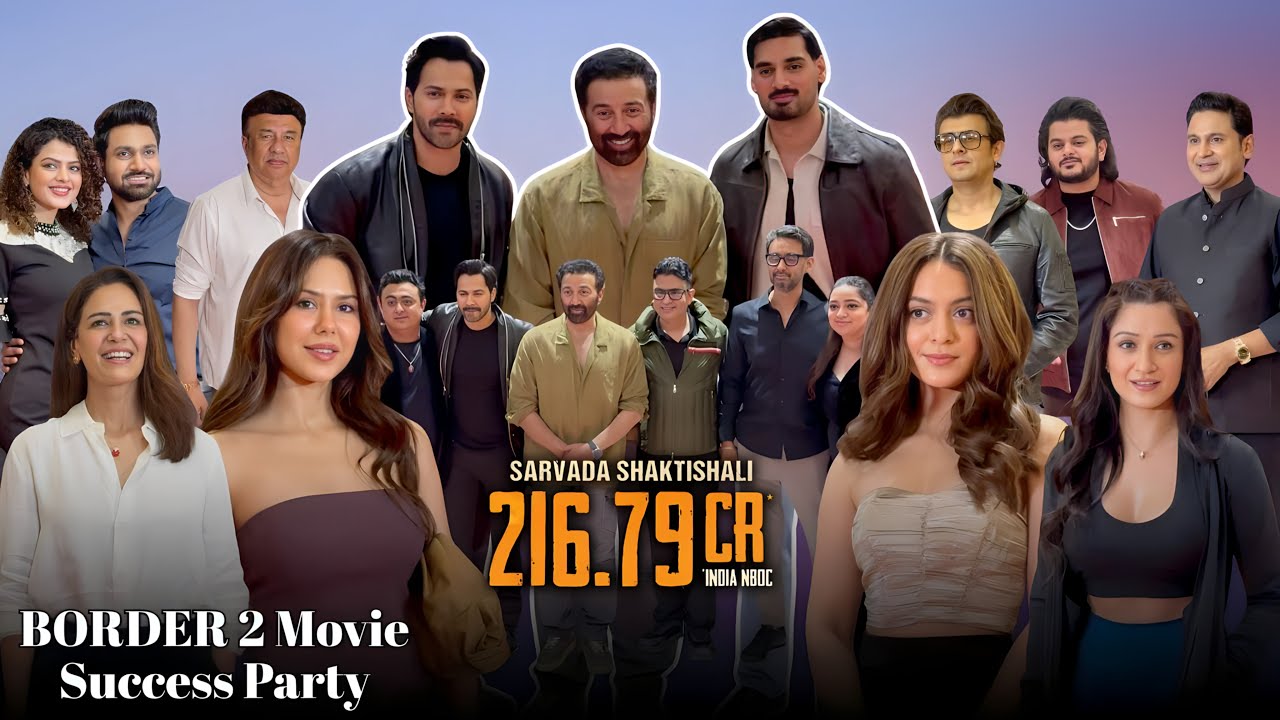 BORDER 2 Movie Success Party | Sunny Deol, Varun Dhawan, Ahan Shetty, Sonam Bajwa, Anya Singh