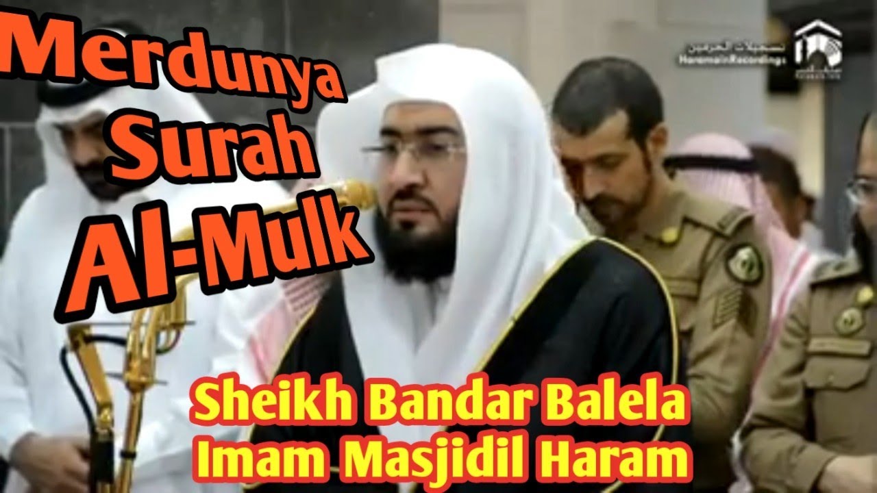 Surah Al Mulk 1-30 //Sheikh Bandar Balela Imam Masjidil Haram