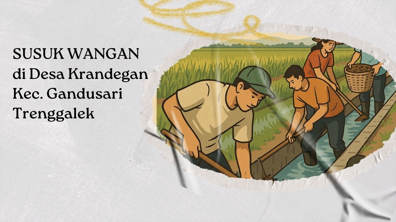 Demi Pengairan Sawah yang Lancar, Petani Gandusari Trenggalek Rutin Mengadakan Susuk Wangan
