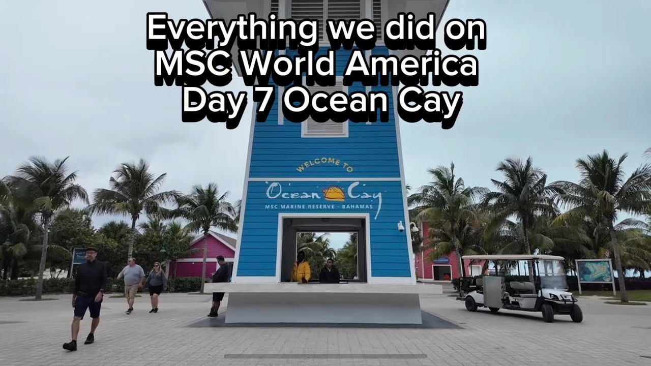 Everything we did on MSC World America day 7 Ocean Cay