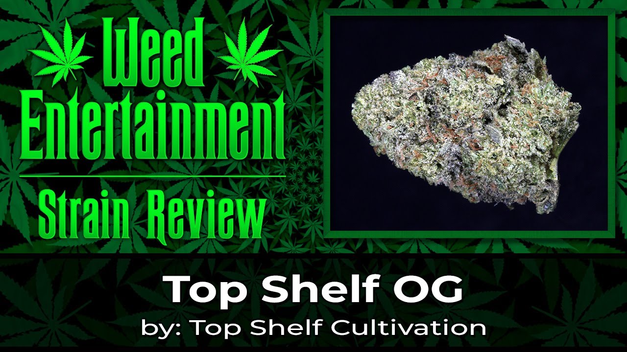 Top Shelf OG - by Top Shelf Cultivation - Strain Review - May 2023