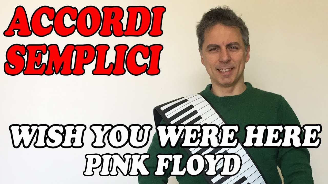 Wish You Were Here (Pink Floyd) - Tutorial Pianoforte - Accordi facili