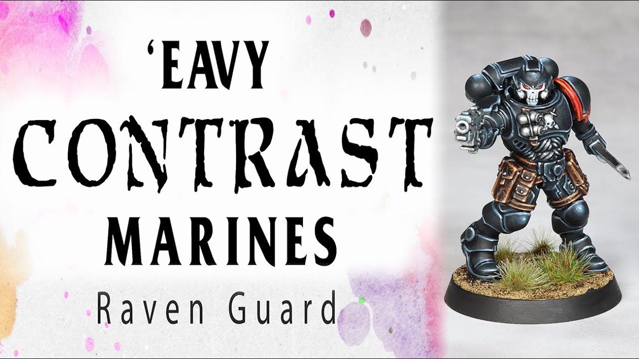 'Eavy Contrast Marines - Raven Guard