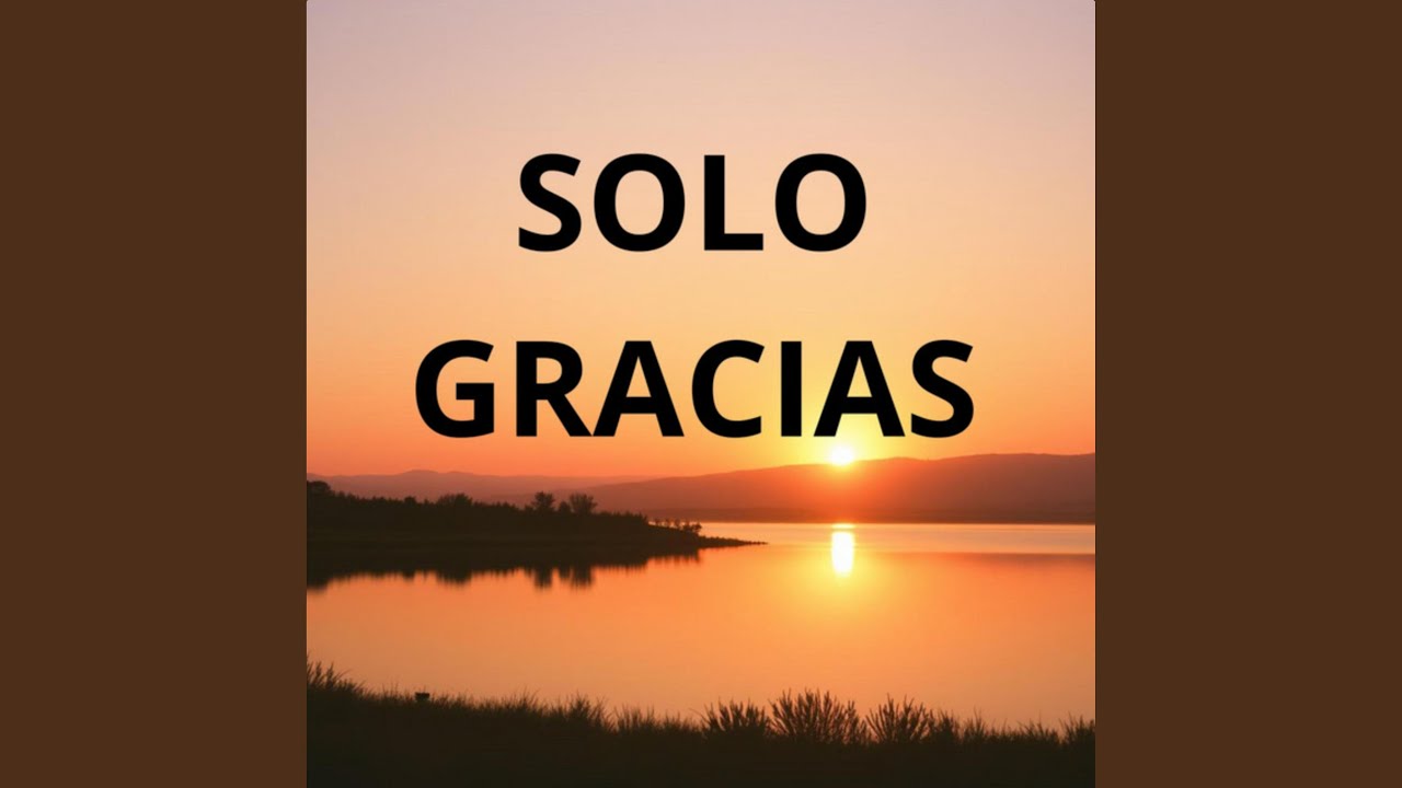 SOLO GRACIAS