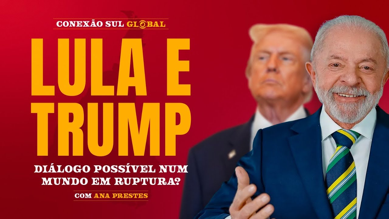 Lula vs Trump | Soberania em jogo | Conex&atilde;o Sul Global