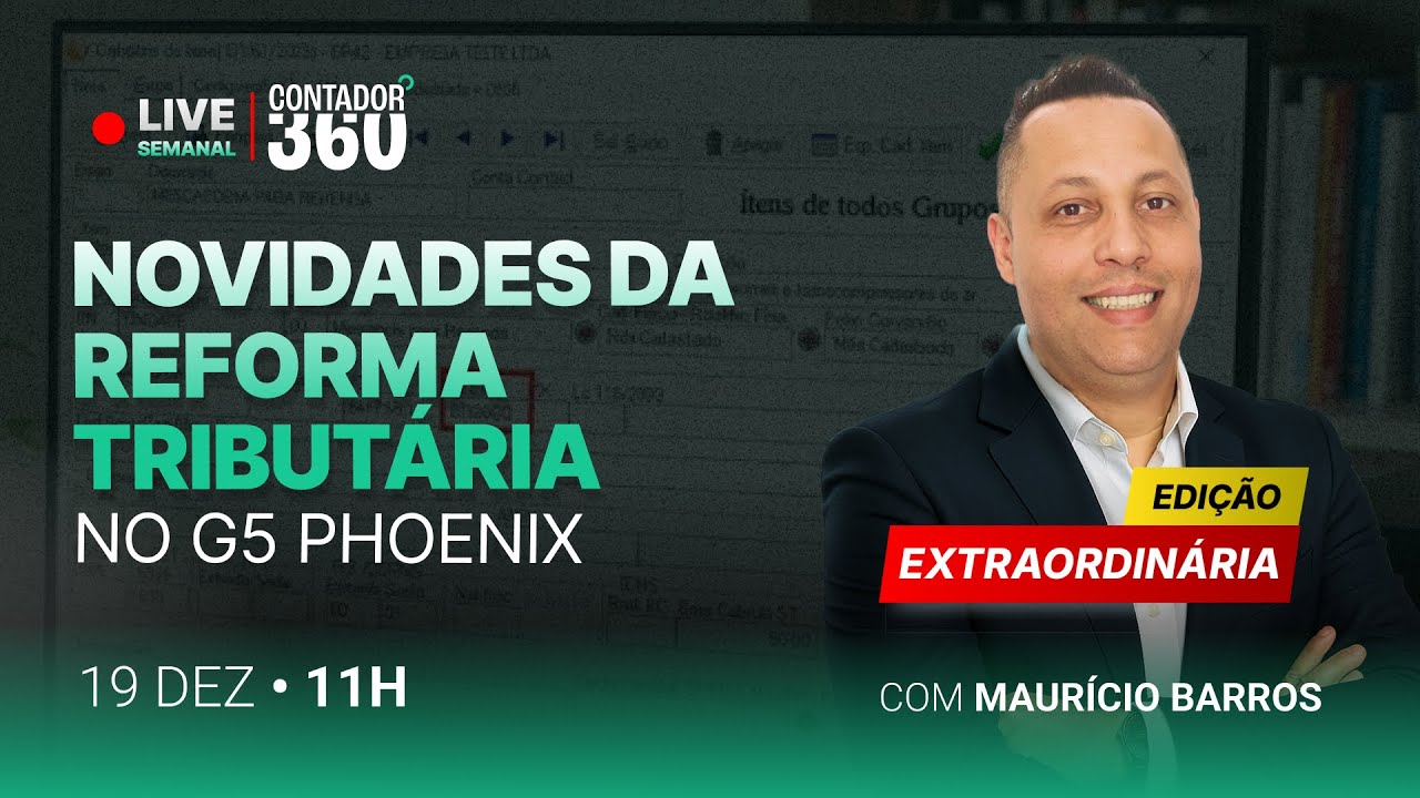 Contador 360 | Novidades da Reforma Tributária no Sistema G5 Phoenix – Edição Extraordinária