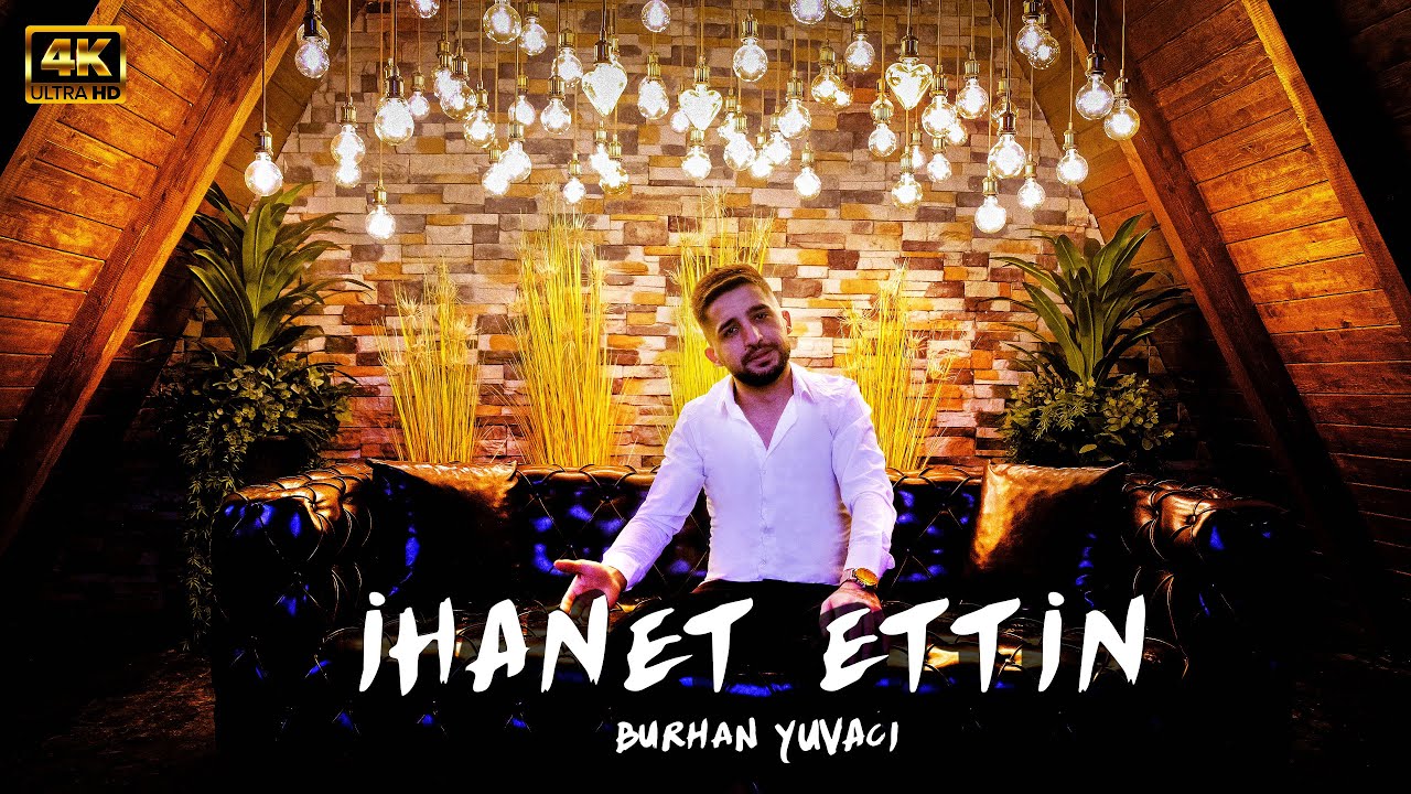 Burhan YUVACI İHANET ETTİN 2022 4K