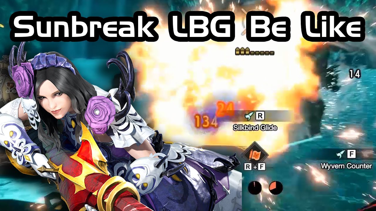 Sunbreak LBG Be Like