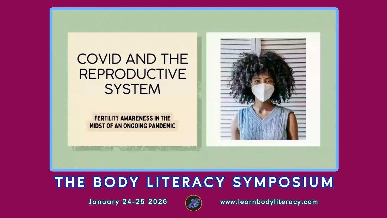 COVID & the Reproductive System: Fertility Awareness in the midst of an ongoing pandemic