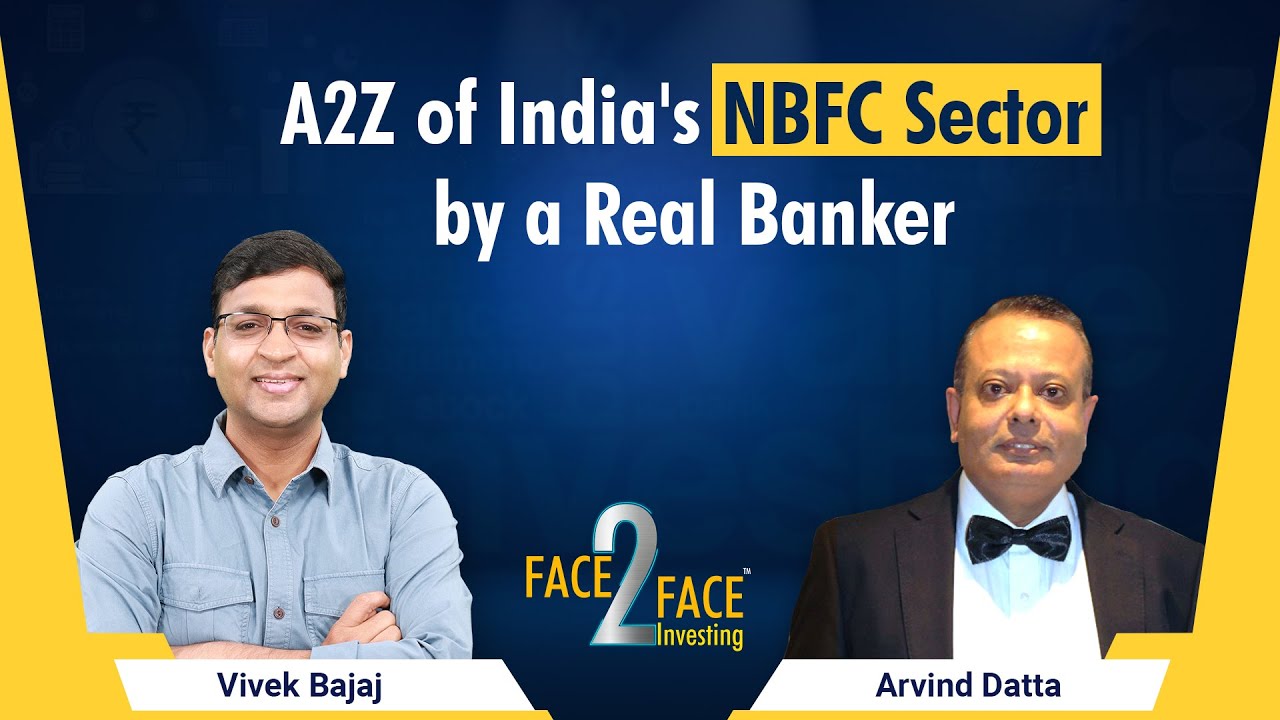 A2Z of India's NBFC Sector by a Real Banker #Face2Face with Arvind Datta