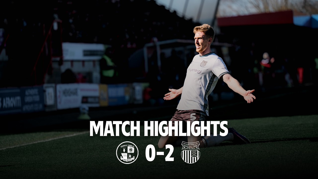 HIGHLIGHTS | Crawley Town vs Grimsby Town | Sky Bet League Two | Monday 6th April 2026