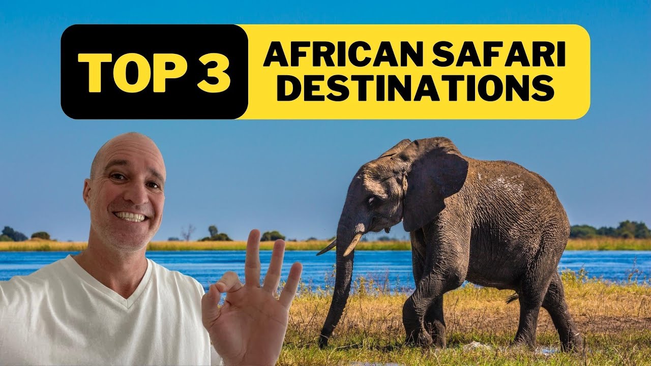 BEST AFRICAN SAFARI DESTINATIONS (TOP 3)