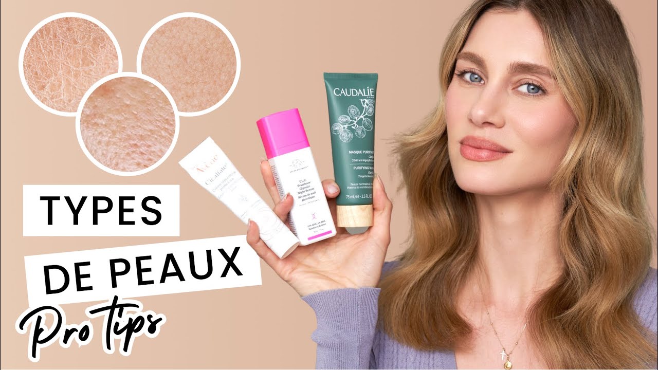 Comment trouver son type de peau ? Conseils de pro et skincare routine adaptée