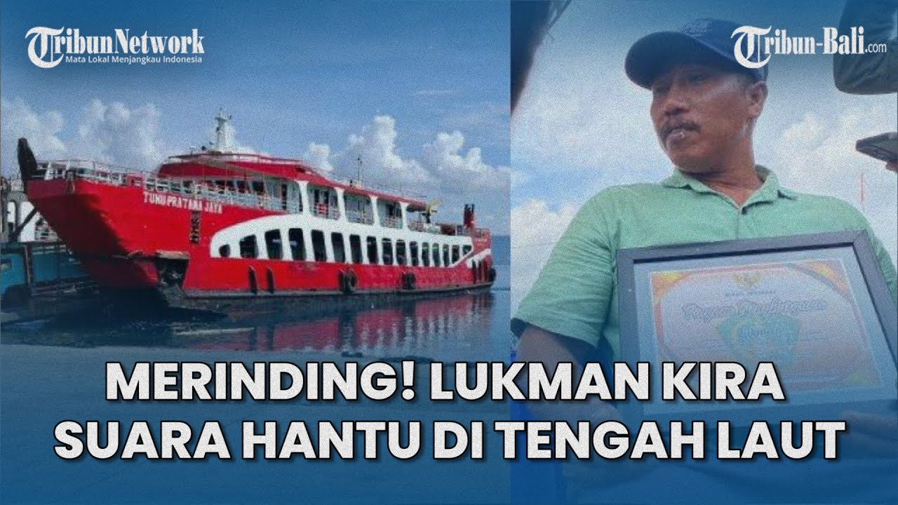 MERINDING! Kisah Evakuasi Korban Kapal Tenggelam, Lukman Mengira Suara Hantu Di Tengah Selat Bali