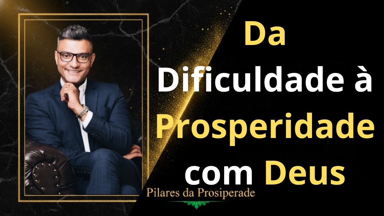 Da Dificuldade à Prosperidade com Deus | Tiago Brunet |