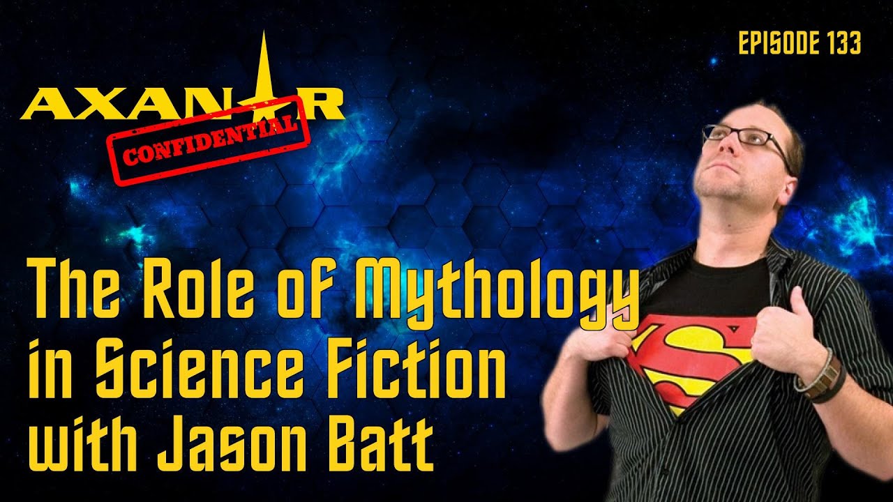 Axanar Confidential # 133 The Role of Mythology in Science Fiction