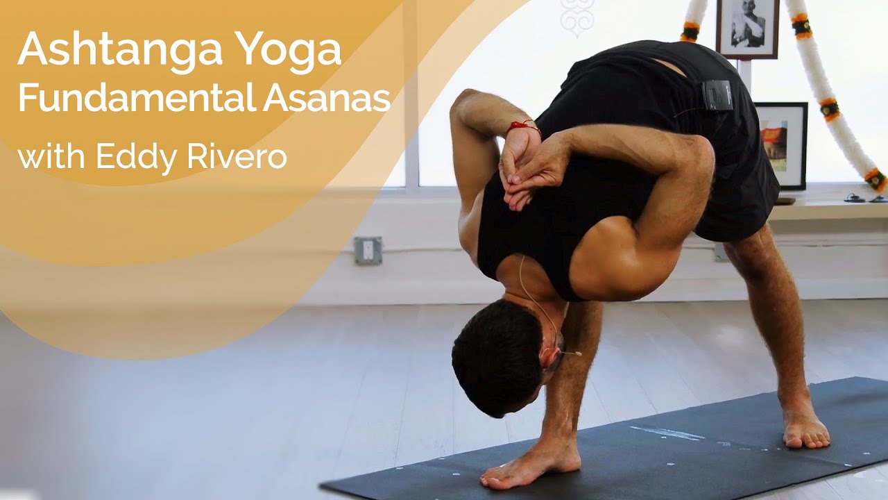 Ashtanga Yoga Fundamental Asanas with Eddy Rivero