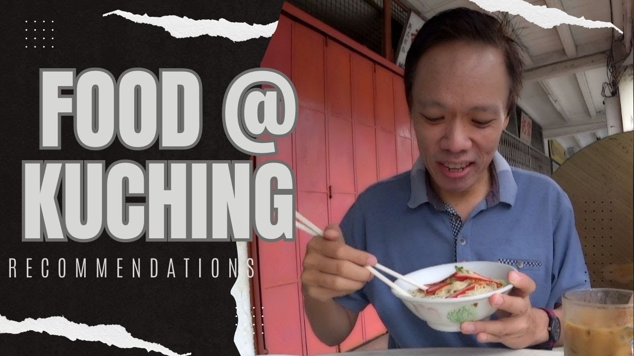 #307 Kuching's Iconic Flavours: From Sarawak Laksa to Teochew Delicacies 吃在古晉