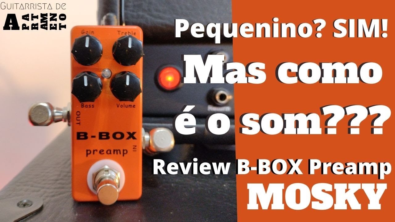 PARA QUE SERVE? - B-box preamp MOSKY [REVIEW] | Guitarrista de Apartamento