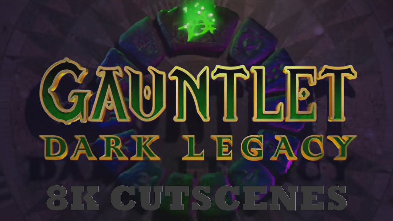 Gauntlet: Dark Legacy - All cutscenes in 8k