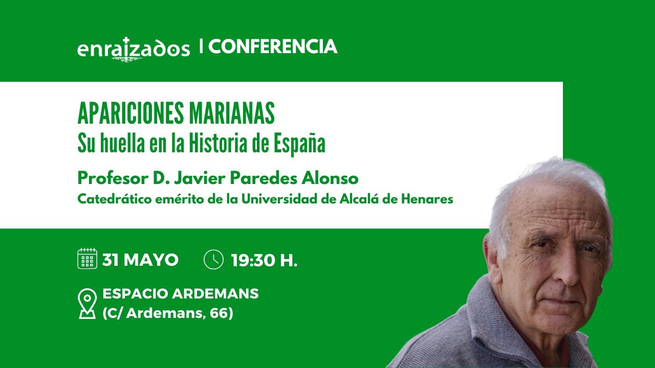 CONFERENCIA PROFESOR D. JAVIER PAREDES | Apariciones Marianas, su huella en la historia de España
