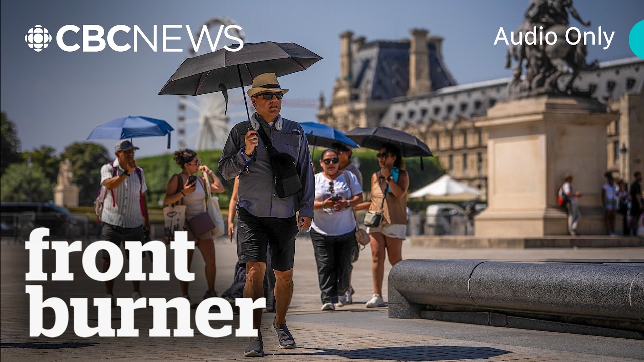 How extreme heat is changing Europe | Front Burner