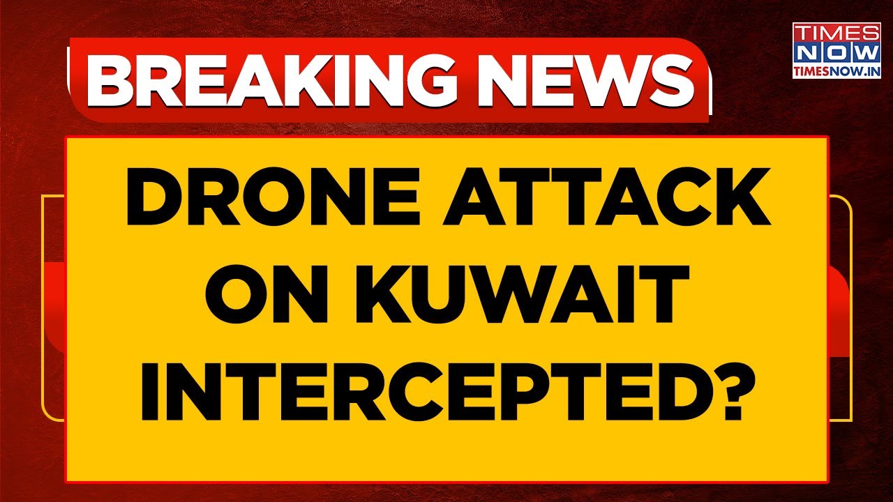 Drone Attack On Kuwait? National Guard Intercepts 2 Drones Amid Escalating War, Says 'No Damage...'