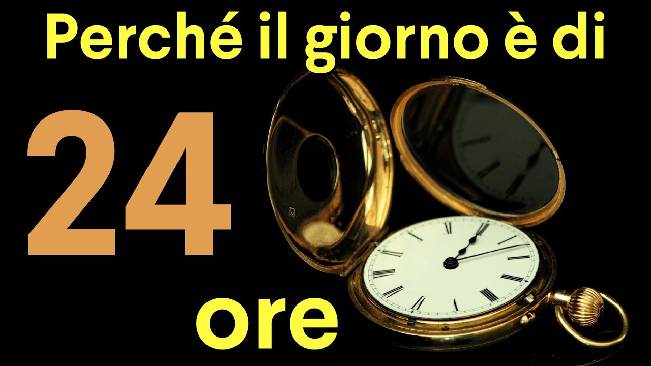 Perch&eacute; il giorno &egrave; di 24 ore - CURIUSS