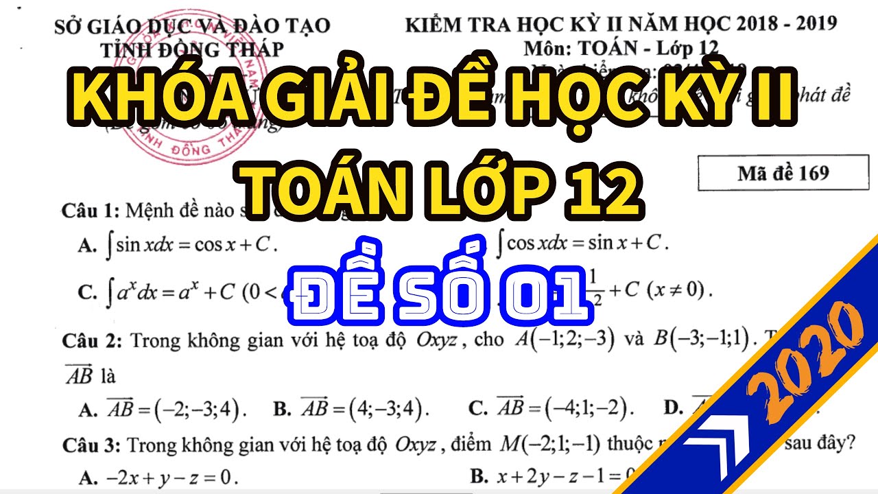 [ĐỀ 01] Giải chi tiết đề thi cuối HKII môn Toán 12 Ôn Thi THPT 2020