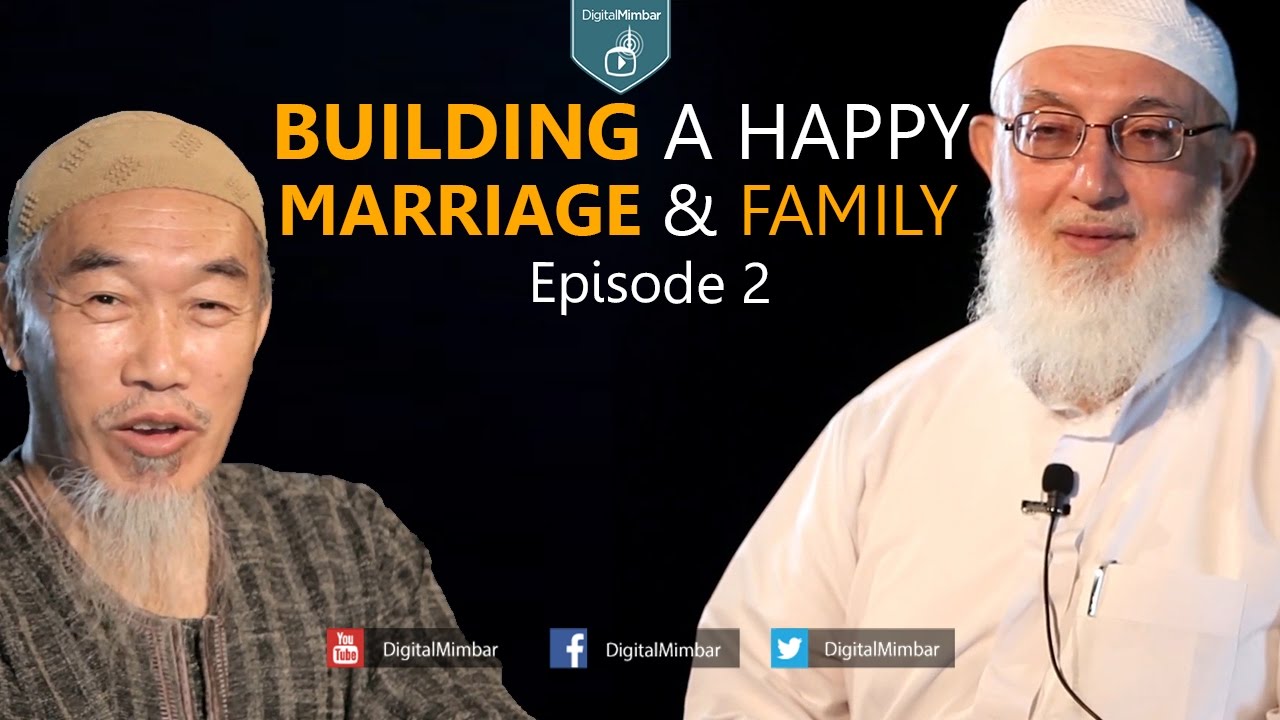 Building a Happy Marriage and Family | Episode 2 - Hussain Yee & Sheikh Al-Jibaly