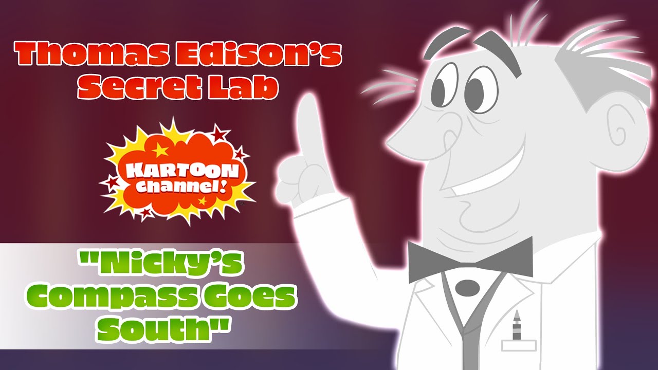 Thomas Edison's Secret Lab | Nicky's Compass Goes South | Kartoon Channel
