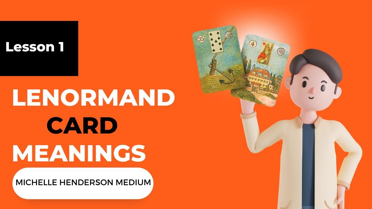 The Meaning of Lenormand Cards- Lesson #1