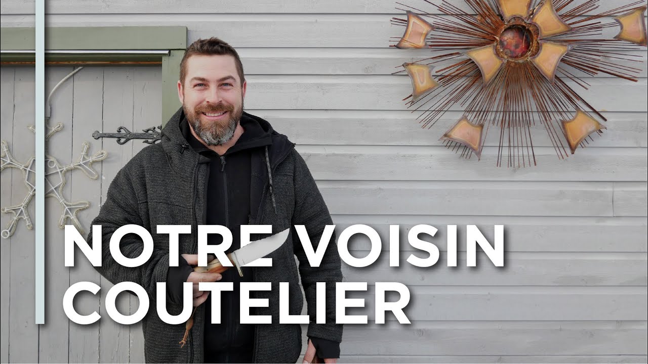 EP06 - NOTRE VOISIN COUTELIER - Etienne Verreault