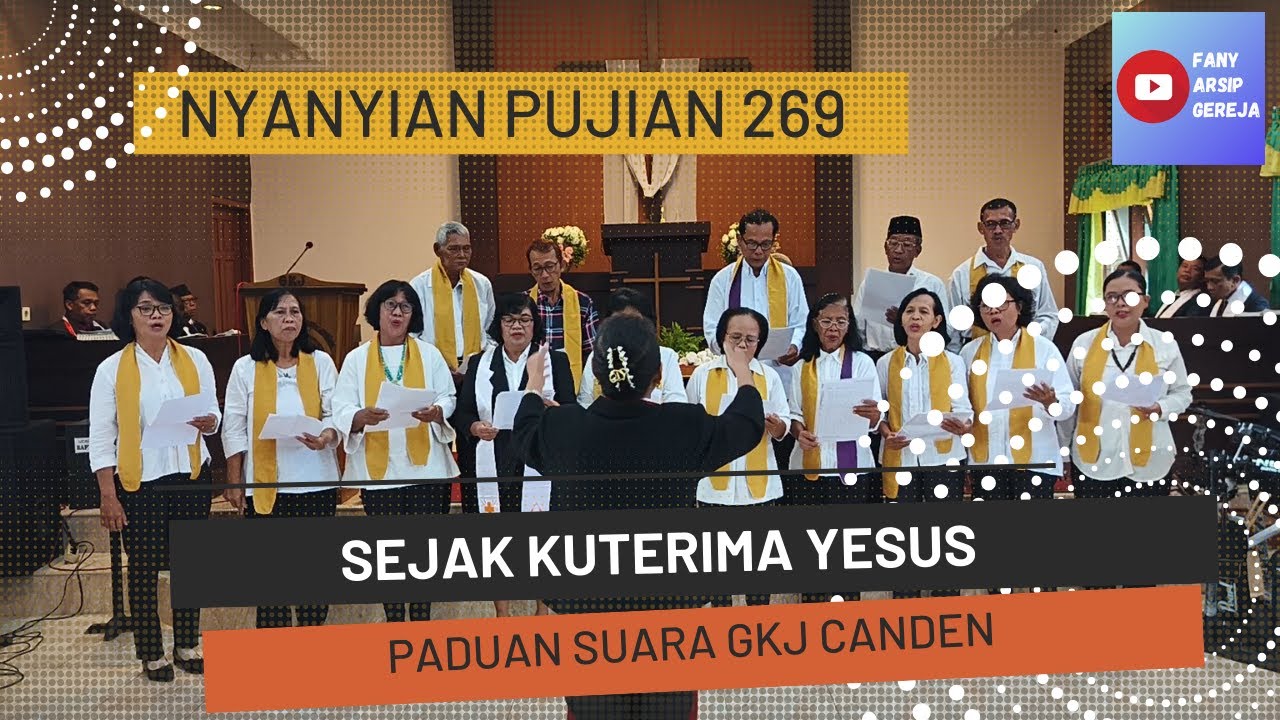 Nyanyian Pujian ( NP ) 269 Sejak Kuterima Yesus | Paduan Suara GKJ Canden