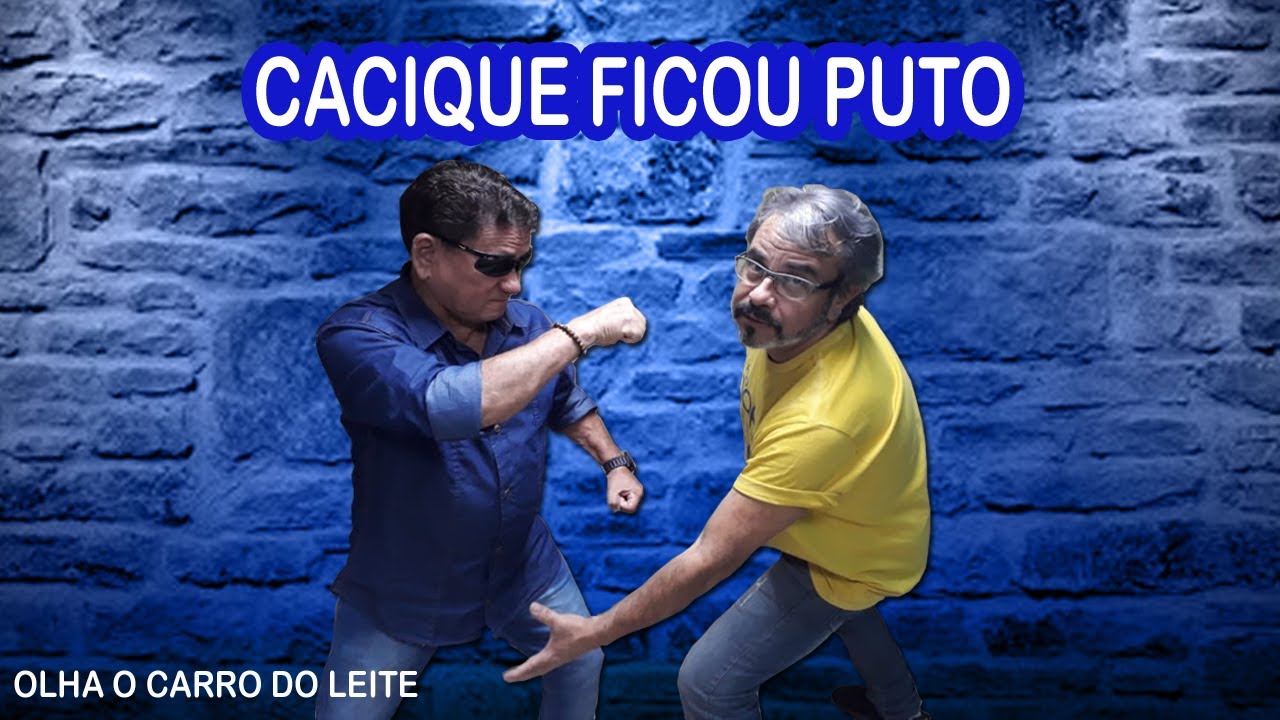 CACIQUE MUITO PUTO