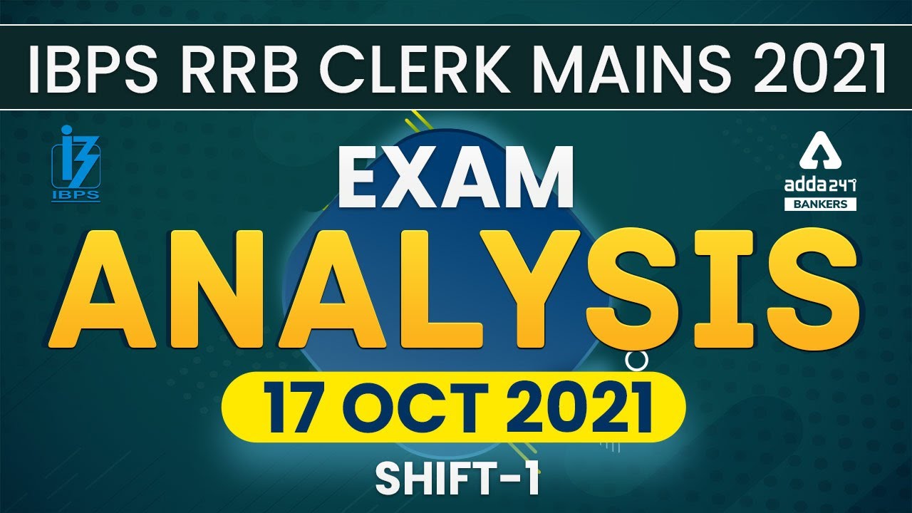 IBPS RRB Clerk Mains Exam Analysis (17 Oct 2021, Shift 1) | GA, Reasoning, Maths, English Questions!