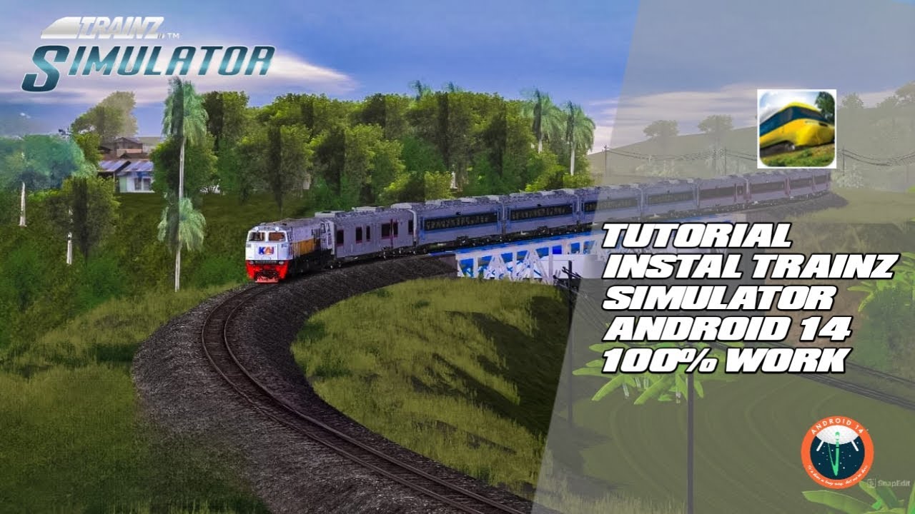 TUTORIAL INSTALL TRAINZ SIMULATOR DI ANDROID 14 100% WORK NO ROOT