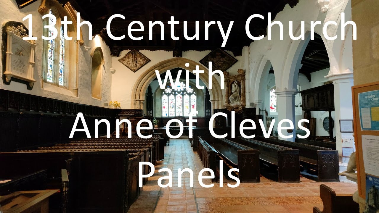 EXPLORE ENGLISH CHURCHES WITH STEVE - ANN OF CLEVES PANELS IN THIS WONDERFUL CHURCH in Old Warden