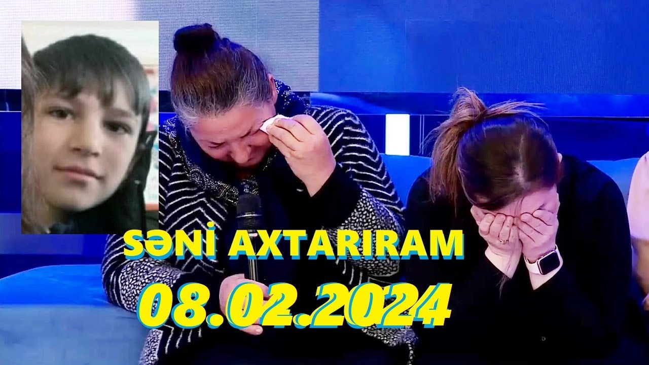 Səni axtarıram 08.02.2024 Tam veriliş / Seni axtariram 08.02.2024 Tam verilish