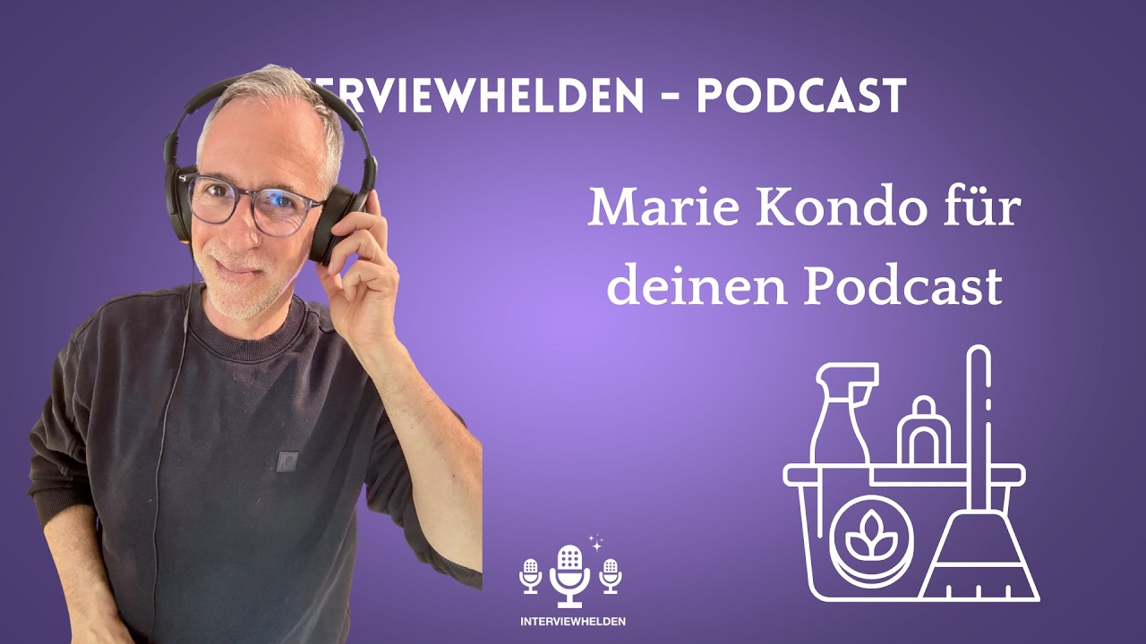 Marie Kondo für deinen Podcast
