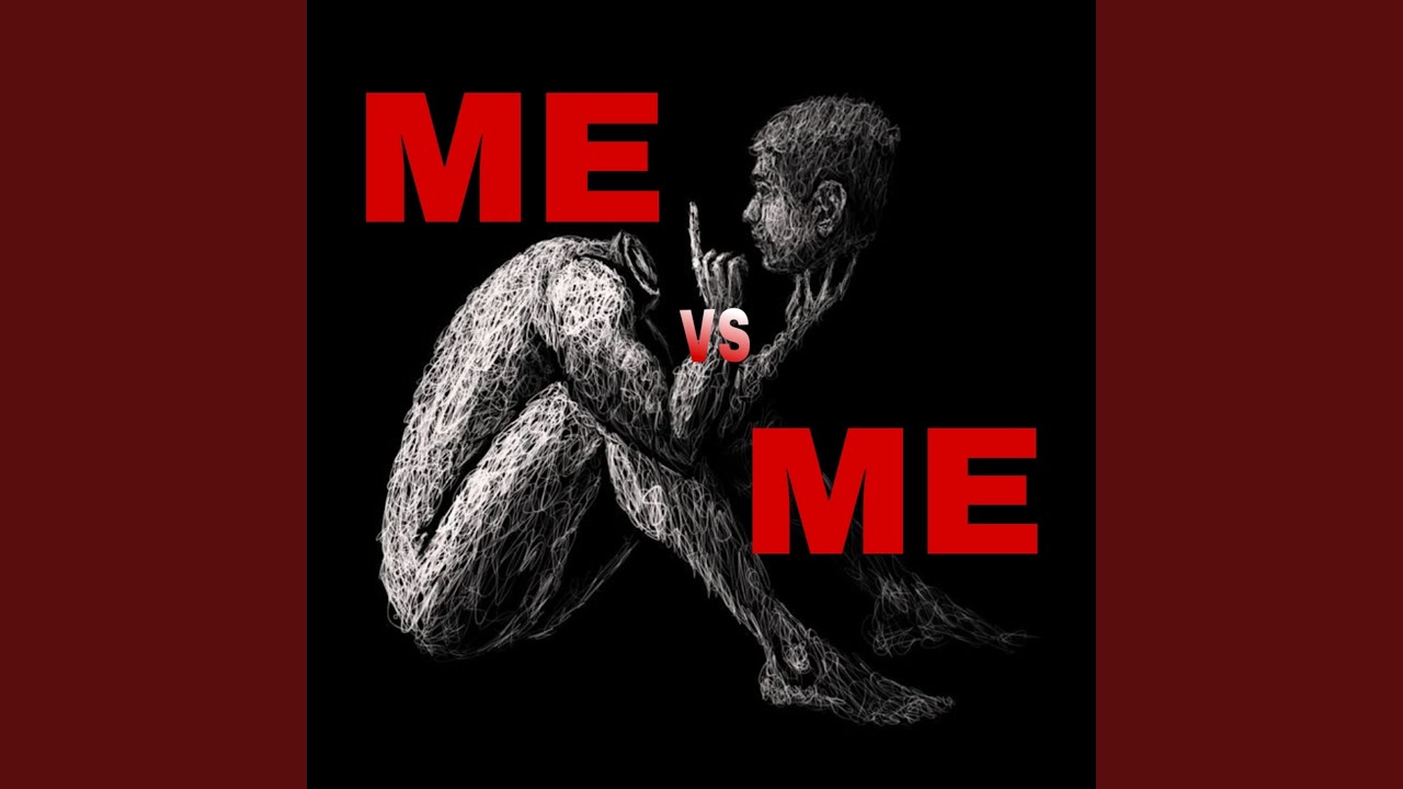 Me vs Me