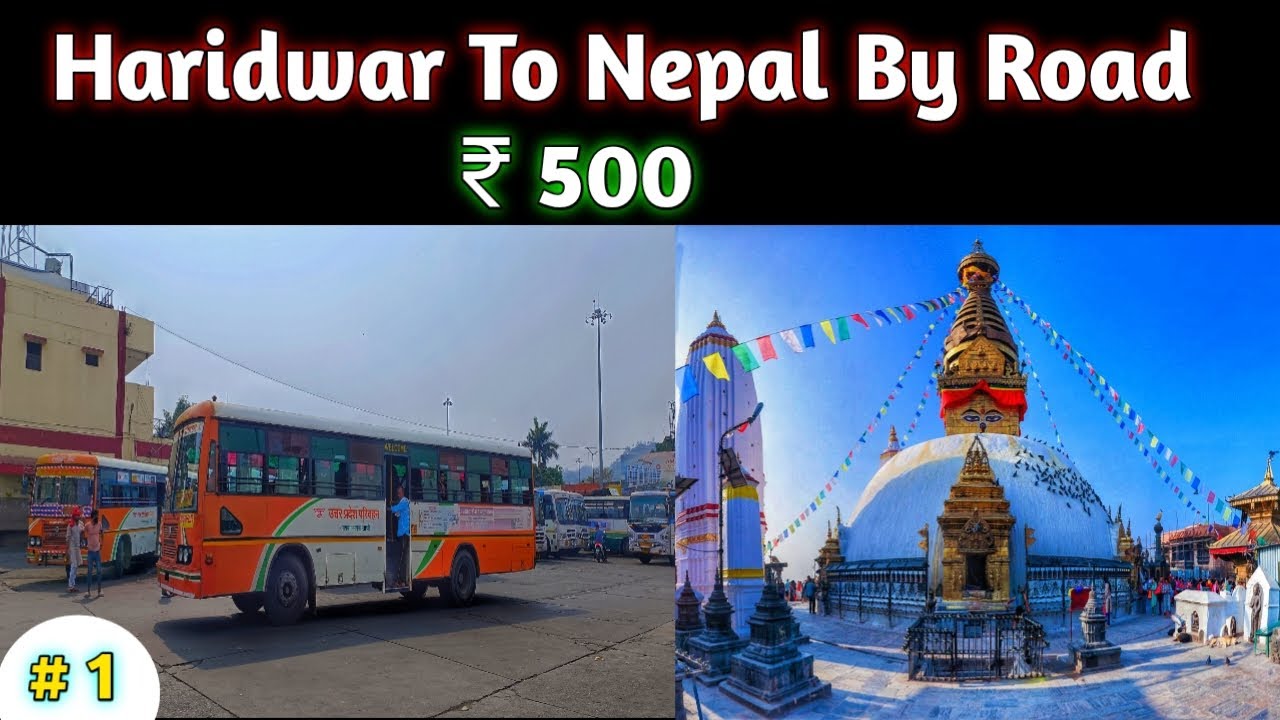 Haridwar To Nepal By Road | First Impression of Nepal | # Kathmandu