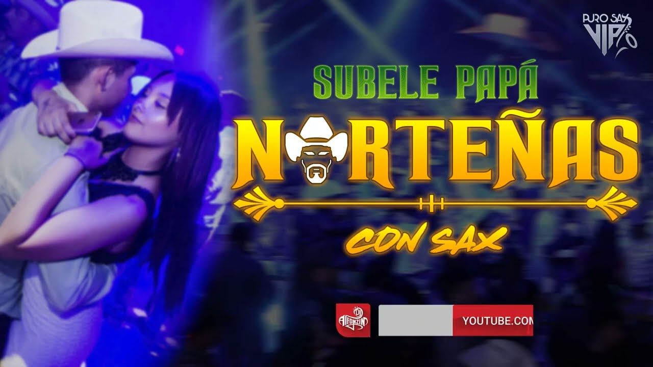 Norte&ntilde;as Con Sax MIX 2023 | S&uacute;bele Pap&aacute; (PURAS PERRONAS)