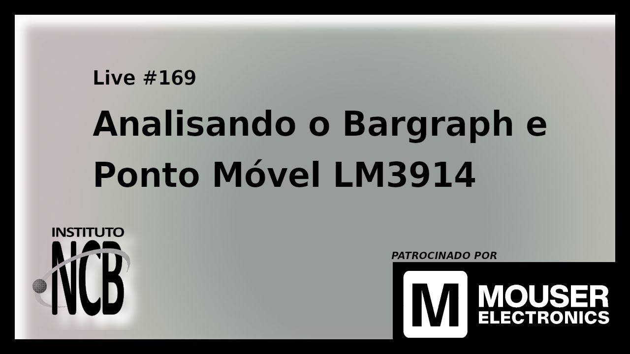 EP169 - Analisando o Bargraph / Ponto Móvel LM3914